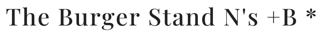 The Burger Stand N's +B *